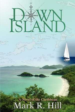 Down Island de Mark R. Hill