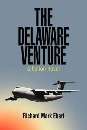 The Delaware Venture de Richard Mark Ebert