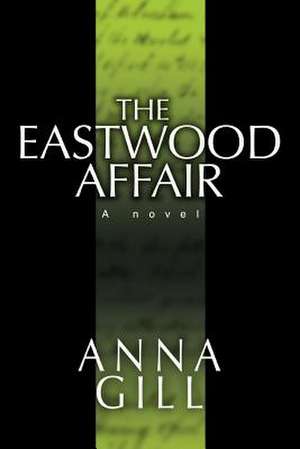 The Eastwood Affair de Anna Gill