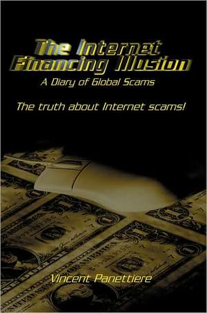 The Internet Financing Illusion de Vincent Panettiere