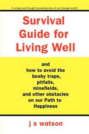 Survival Guide for Living Well de J. S. Watson