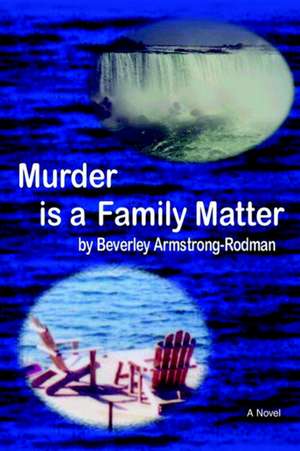 Murder Is a Family Matter de Beverley Armstrong-Rodman