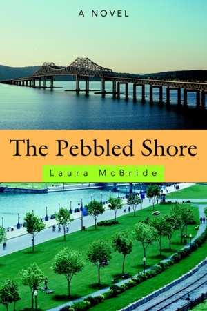 The Pebbled Shore de Laura McBride