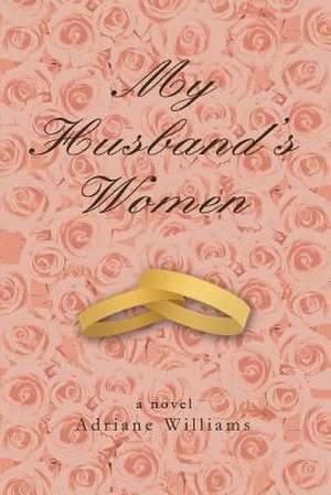 My Husband's Women de Adriane Williams