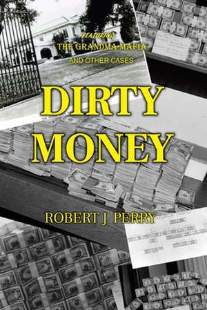 Dirty Money de Robert J. Perry