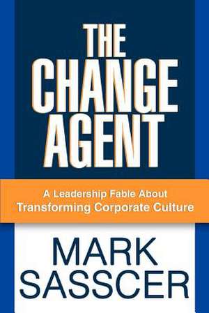 The Change Agent de Mark Sasscer