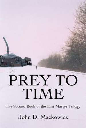 Prey to Time de John D. Mackowicz