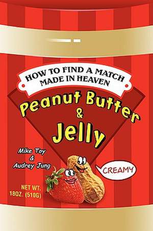 Peanut Butter & Jelly de Michael Toy