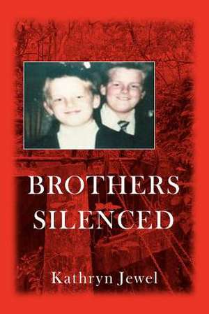 Brothers Silenced de Kathryn Jewel