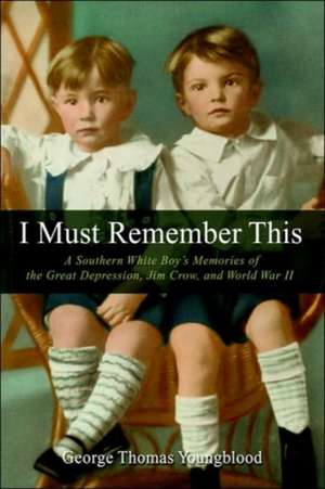 I Must Remember This de George Thomas Youngblood