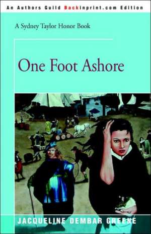 One Foot Ashore de Jacqueline Dembar Greene