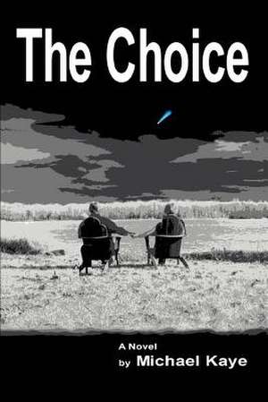 The Choice de Michael Kaye