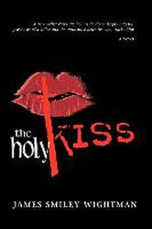 The Holy Kiss de James Smiley Wightman