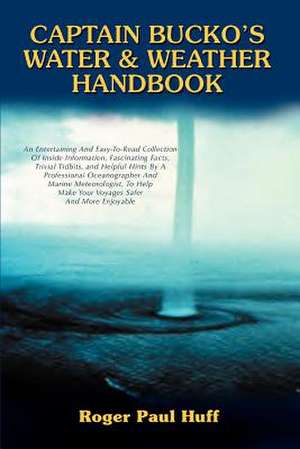 Captain Bucko's Water & Weather Handbook de Roger Paul Huff