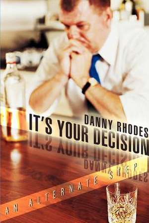 It's Your Decision de Danny Rhodes