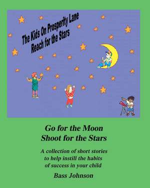 The Kids on Prosperity Lane Reach for the Stars de Bass Johnson