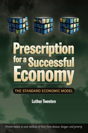 Prescription for a Successful Economy de Luther Tweeten