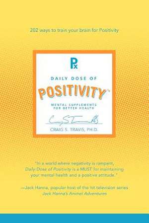 Daily Dose of Positivity de Craig S. Travis