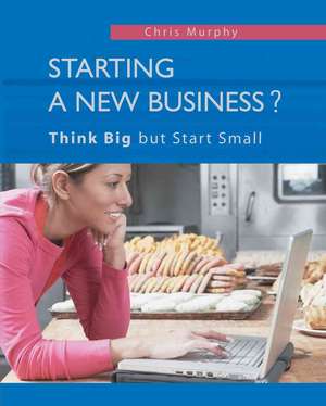 Starting a New Business? de Murphy Chris Murphy