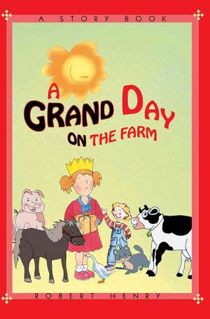 A Grand Day on the Farm de Robert Henry