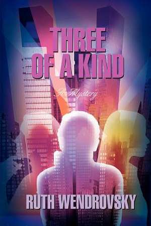 Three of a Kind de Ruth Wendrovsky