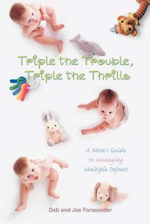 Triple the Trouble, Triple the Thrills de Deb A. Forssander