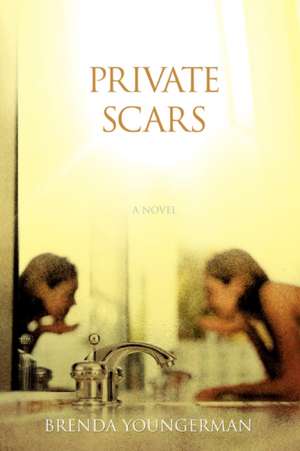 Private Scars de Brenda Youngerman