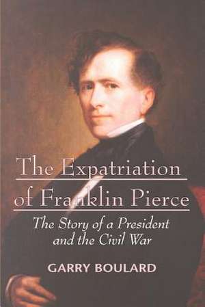 The Expatriation of Franklin Pierce de Garry Boulard