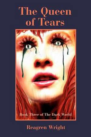 The Queen of Tears de Reagren Wright