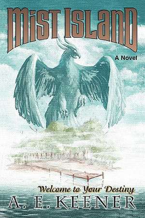 Mist Island de A. E. Keener