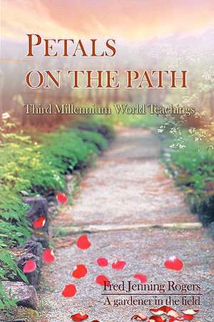 Petals on the Path de Fred Jenning Rogers