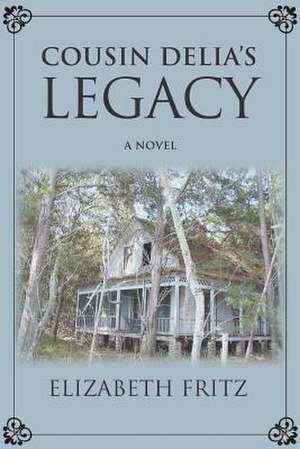 Cousin Delia's Legacy de Elizabeth Fritz