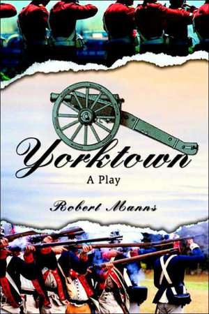 Yorktown de Robert Manns