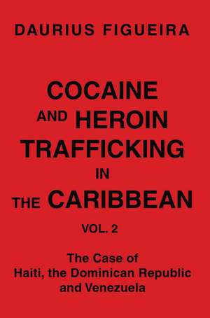 Cocaine and Heroin Trafficking in the Caribbean de Daurius Figueira