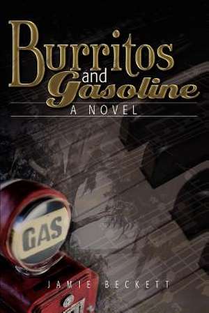 Burritos and Gasoline de Jamie Beckett