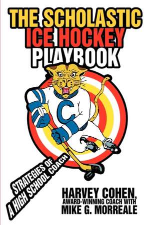 The Scholastic Ice Hockey Playbook de Harvey Cohen