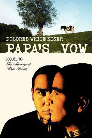 Papa's Vow de Dolores White Kiser