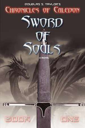 Sword of Souls de Douglas S. Taylor