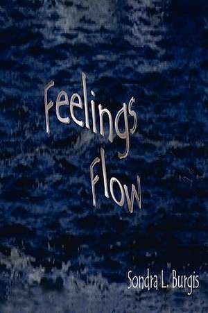 Feelings Flow de Sondra L. Burgis