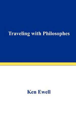 Traveling with Philosophes de Ken Ewell