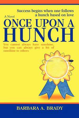 Once Upon a Hunch de Barbara A. Brady