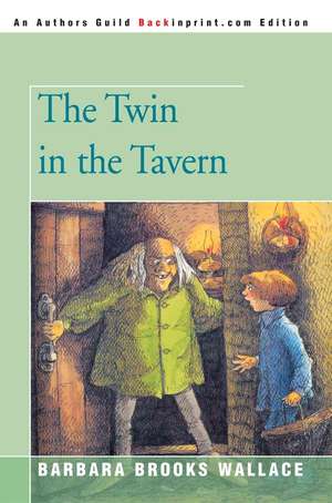 The Twin in the Tavern de Barbara Brooks Wallace