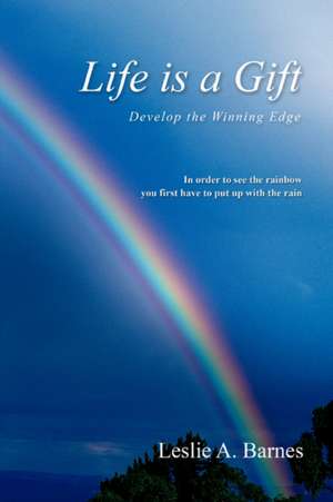 Life Is a Gift de Leslie A. Barnes