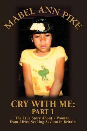 Cry with Me de Mabel Ann Pike