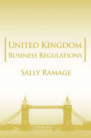 United Kingdom Business Regulations de Sally Ramage