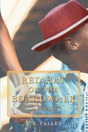 Red Hat on the Boardwalk de T. N. Talley