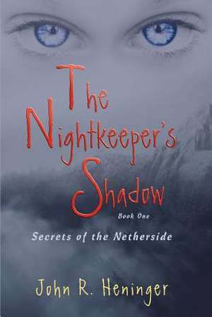 The Nightkeeper's Shadow de John R. Heninger