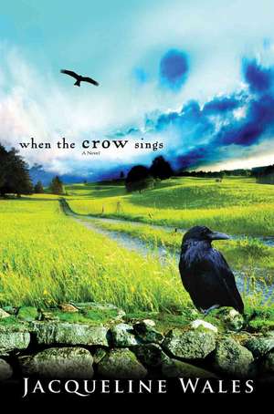 When the Crow Sings de Jacqueline Wales