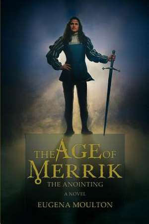 The Age of Merrik de Eugena Moulton