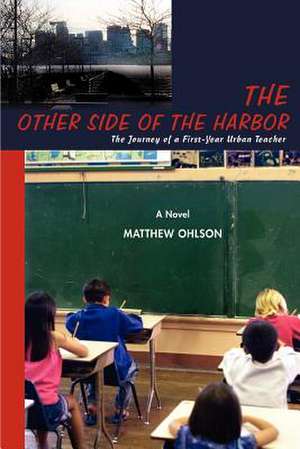 The Other Side of the Harbor de Matthew Ohlson